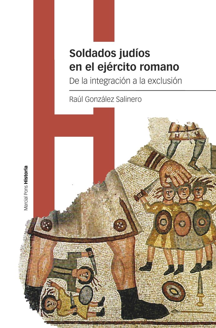 SOLDADOS JUDIOS EN EL EJERCITO ROMANO, de GONZALEZ SALINERO, RAUL | portada del libro