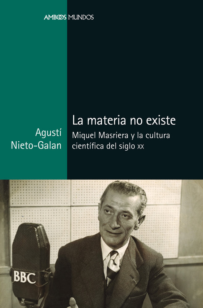 LA MATERIA NO EXISTE, de NIETO-GALAN, AGUSTI | portada del libro