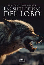 LAS SIETE REINAS DEL LOBO, de HERRAN, FRANCISCO JOSE | portada del libro