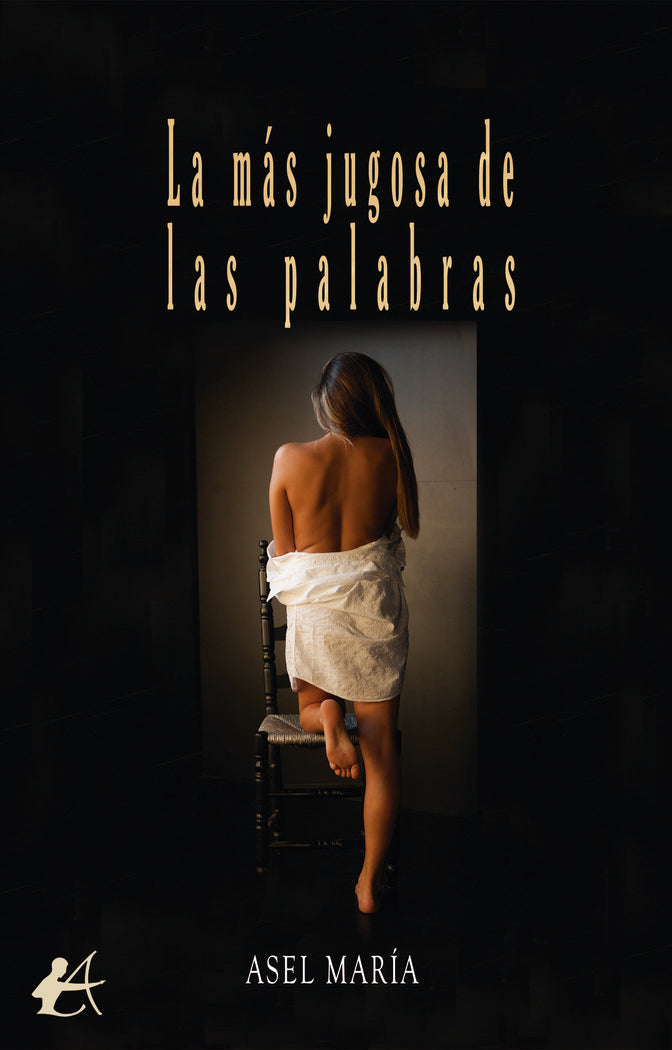 La más jugosa de las palabras, de María, Asel | portada del libro