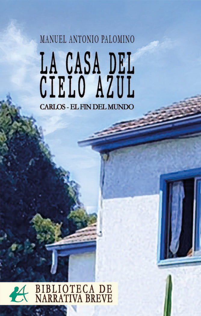 La casa del cielo azul, de Antonio Palomino, Manuel | portada del libro