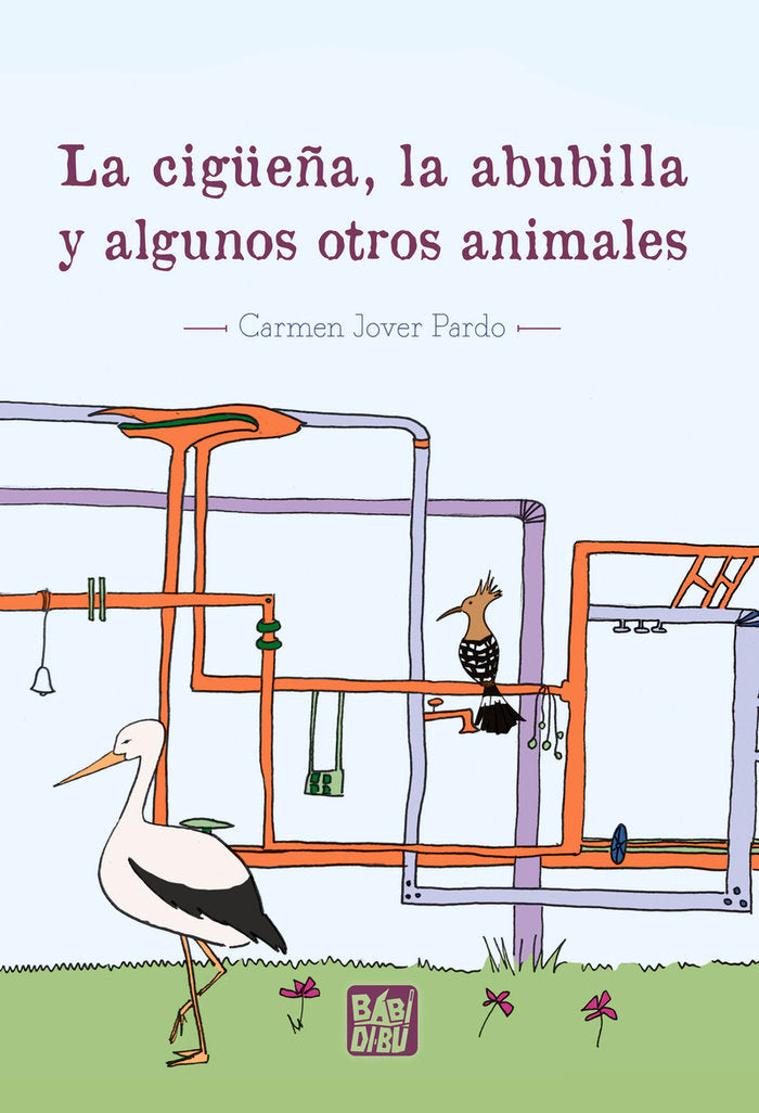LA CIGUEÑA, LA ABUBILLA Y ALGUNOS OTROS ANIMALES, de JOVER PARDO, CARMEN | portada del libro