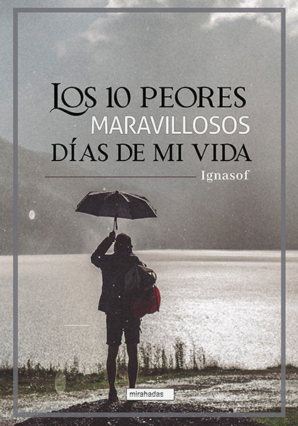 10 PEORES MARAVILLOSOS DIAS DE MI VIDA,LOS, de | portada del libro