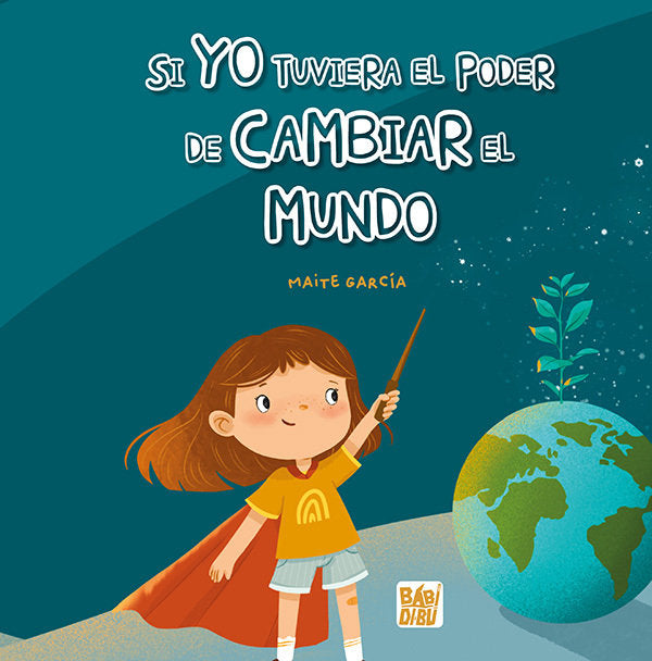 SI YO TUVIERA EL PODER DE CAMBIAR EL MUNDO, de GARCIA, MAITE | portada del libro