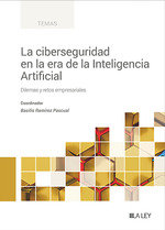 LA CIBERSEGURIDAD EN LA ERA DE LA INTELIGENCIA ARTIFICIAL, de RAMIREZ PASCUAL, BASILIO | portada del libro