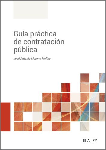 GUIA PRACTICA DE CONTRATACION PUBLICA, de MORENO MOLINA, JOSE ANTONIO | portada del libro