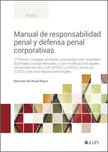 MANUAL DE RESPONSABILIDAD PENAL Y DEFENSA PENAL CORPORATIVAS, de DEL ROSAL BLASCO, BERNARDO | portada del libro