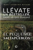 Llévate un bestseller, dame lo que quieras y El pequeño saltapueblos, de IÑAKI ZURBANO BASABE | portada del libro