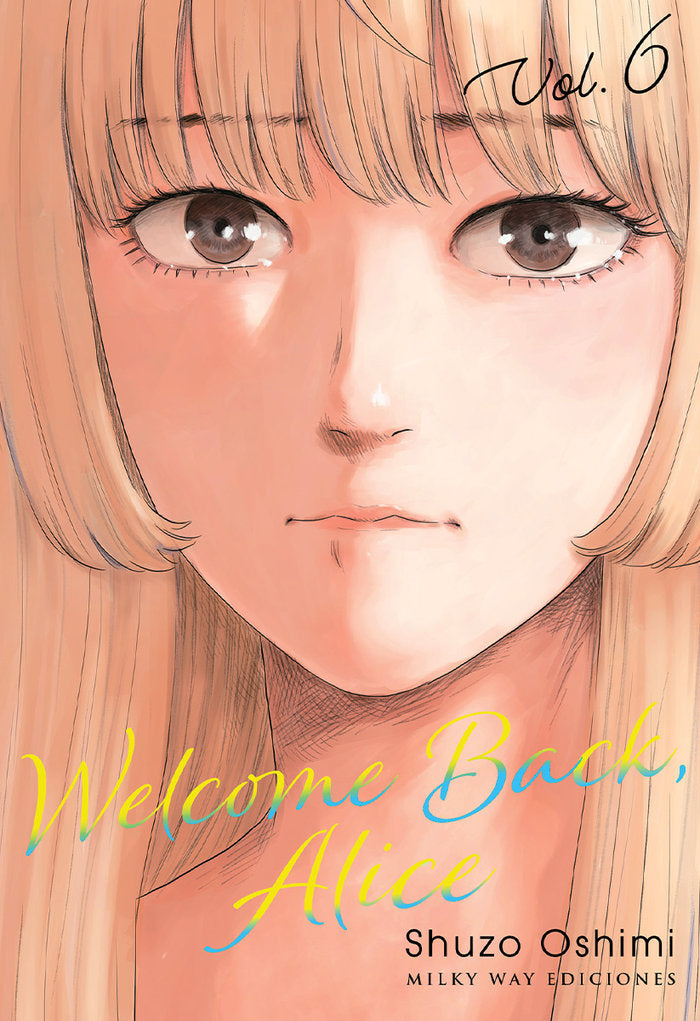 WELCOME BACK, ALICE 6, de Oshimi, Shuzo | portada del libro