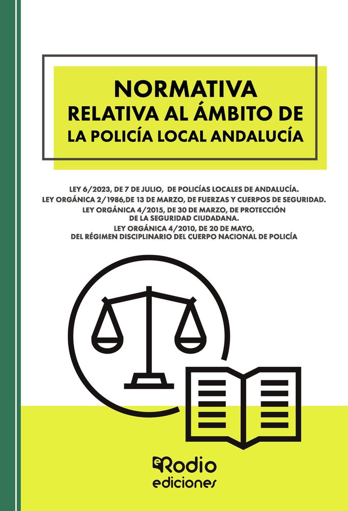 NORMATIVA RELATIVA AL AMBITO POLICIA LOCAL ANDALUCIA, de RODIO, EDICIONES | portada del libro