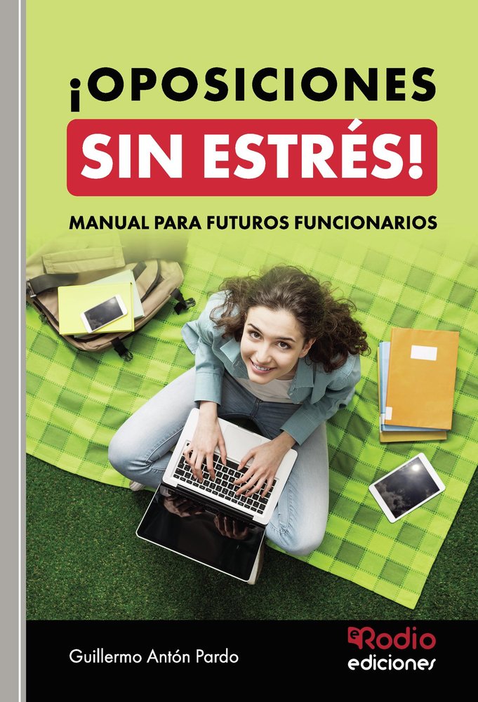 ¡OPOSICIONES SIN ESTRES! MANUAL PARA FUTUROS FUNCI, de GUILLERMO ANTON PARDO | portada del libro