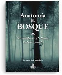 ANATOMIA DEL BOSQUE ENTRE LA FLORESTA Y LA NATURA. EMBOSCAR, de RODRIGUEZ RUIZ | portada del libro