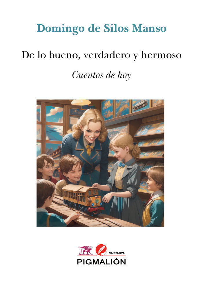 DE LO BUENO, VERDADERO Y HERMOSO, de Manso García, Domingo de Silos | portada del libro
