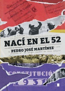 NACI EN EL 52, de PEDRO JOSE MARTINEZ GARCIA | portada del libro