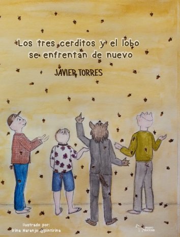 Los tres cerditos y el lobo se enfrentan de nuevo, de TORRES GOMEZ, JAVIER | portada del libro