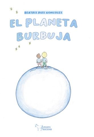 El planeta burbuja, de RUIZ GONZALEZ | portada del libro