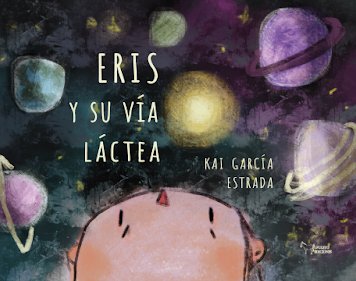 ERIS Y SU VIA LACTEA, de GARCIA ESTRADA, KAI | portada del libro