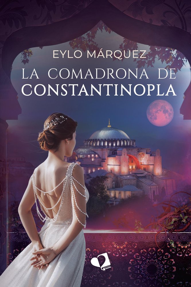 LA COMADRONA DE CONSTANTINOPLA, de EYLO MARQUEZ | portada del libro