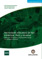 NECESIDADES EDUCATIVAS DE TIPO INTELECTUAL FISICO Y SENSORIAL, de Varios autores | portada del libro