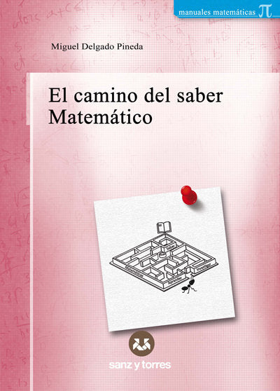 EL CAMINO DEL SABER MATEMATICO, de DELGADO PINEDA, MIGUEL | portada del libro