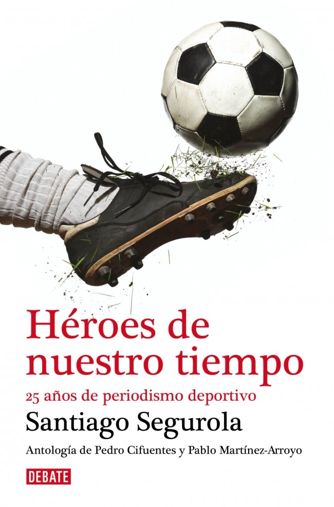 HEROES DE NUESTRO TIEMPO, de SEGUROLA, SANTIAGO | portada del libro