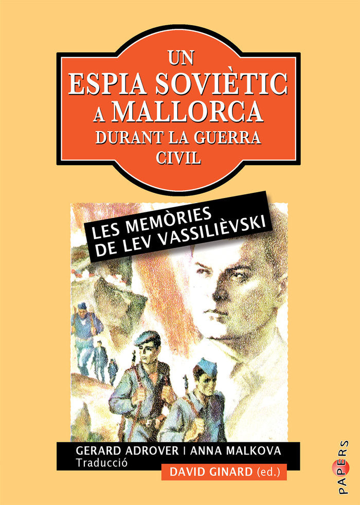 UN ESPIA SOVIETIC A MALLORCA DURANT LA GUERRA CIVIL, de VASSILIEVSKI, LEV | portada del libro