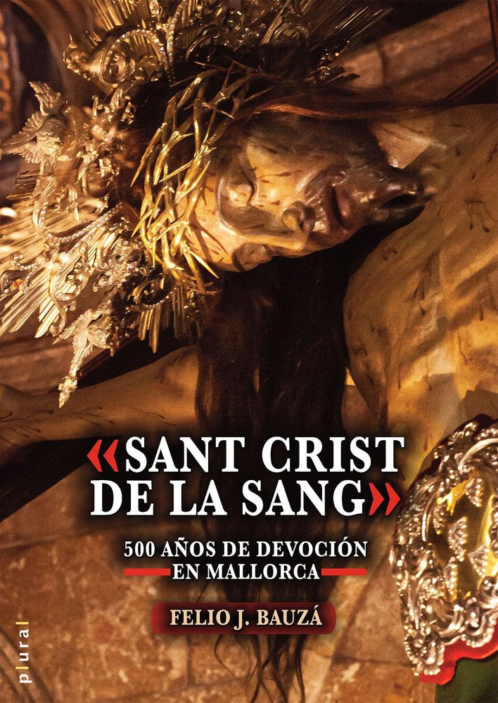 «SANT CRIST DE LA SANG», de BAUZA MARTORELL, FELIO JOSE | portada del libro