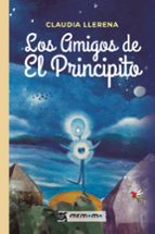Los Amigos de El Principito, de CLAUDIA LLERENA | portada del libro