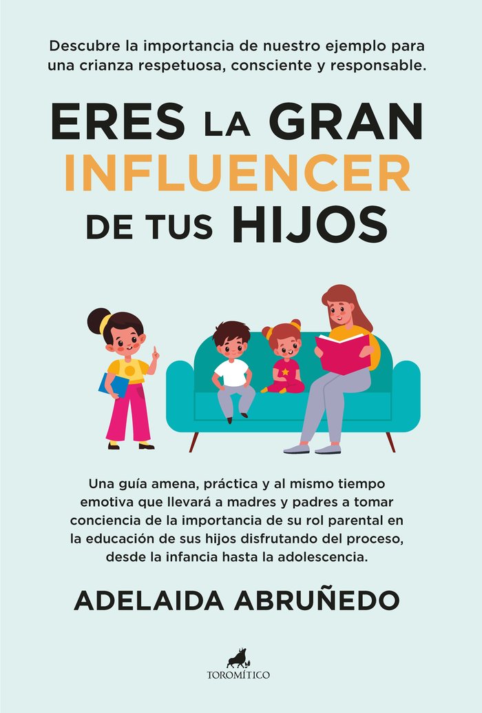 ERES LA GRAN INFLUENCER DE TUS HIJOS, de ABRUÑEDO,ADELAIDA | portada del libro