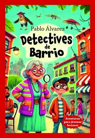 DETECTIVES DE BARRIO, de ALVAREZ, PABLO | portada del libro