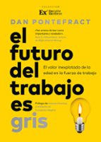 El futuro del trabajo es gris, de DAN PONTEFRACT | portada del libro