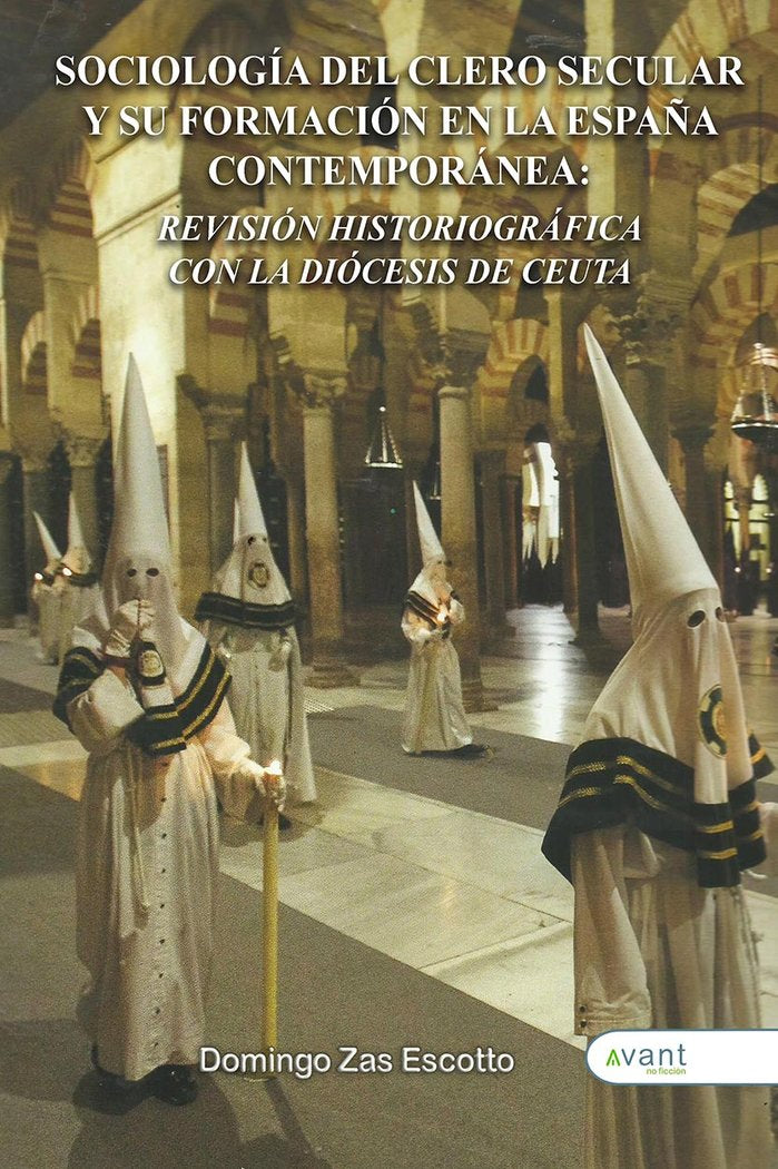 SOCIOLOGÍA DEL CLERO SECULAR Y SU FORMACIÓN EN LA ESPAÑA CON, de Zas Escotto, Domingo | portada del libro