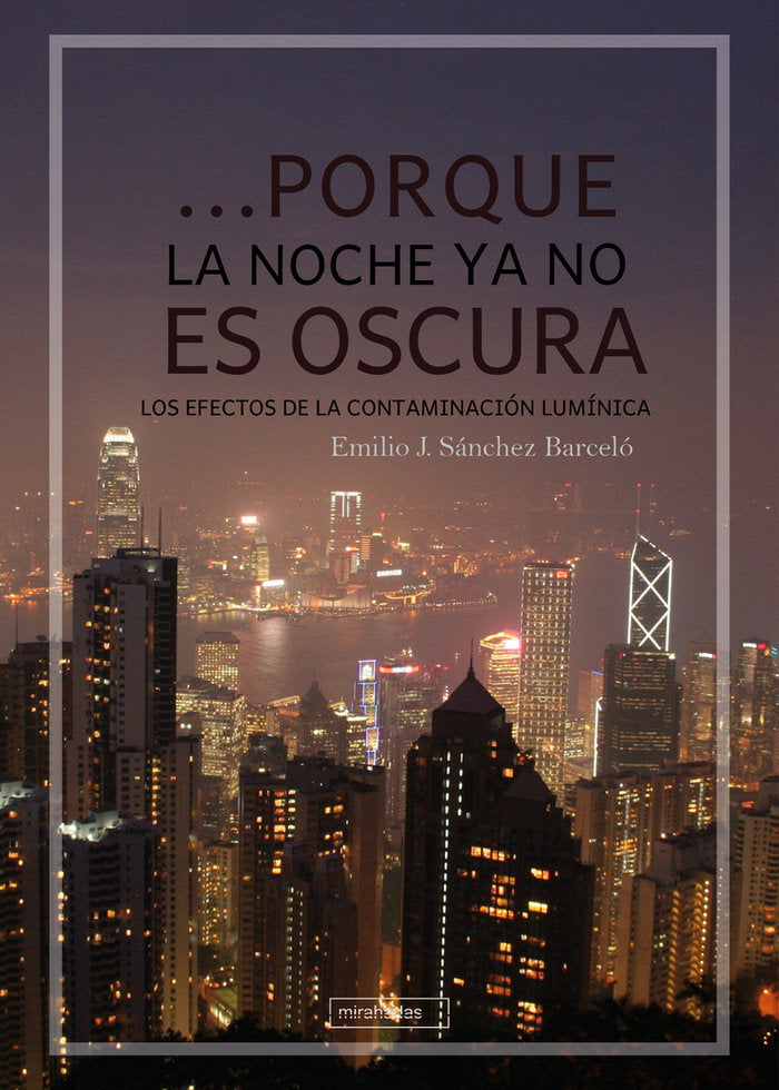 PORQUE LA NOCHE YA NO ES OSCURA, de SANCHEZ BARCELO | portada del libro