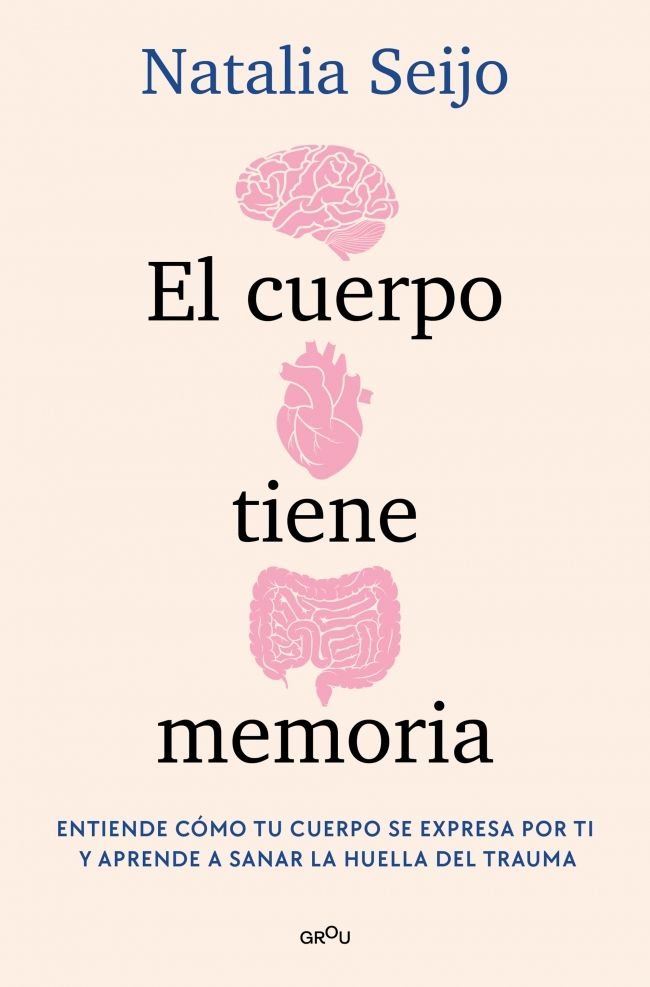 EL CUERPO TIENE MEMORIA, de SEIJO, NATALIA | portada del libro