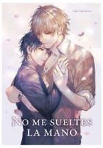 NO ME SUELTES DE LA MANO 01, de SAKI SAKIMOTO | portada del libro