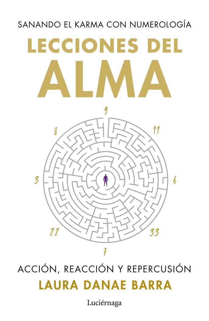 LECCIONES DEL ALMA SANANDO EL KARMA CON NUMEROLOGIA, de BARRA CURAQUEO, LAURA DANAE | portada del libro