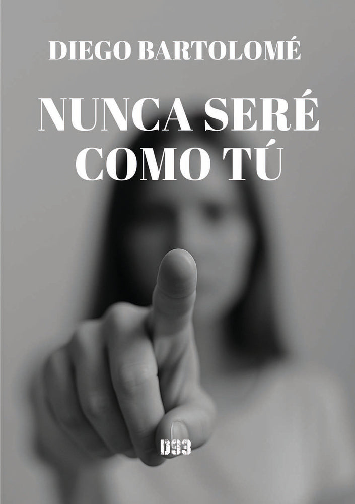Nunca seré como tú, de Bartolomé, Diego | portada del libro