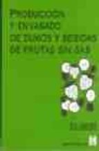 Producción y envasado de zumos y bebidas de frutas sin gas, de P. R. Ashurst | portada del libro