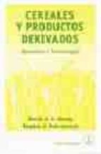 Cereales y productos derivados, de DAVID A.V. DENDY | portada del libro