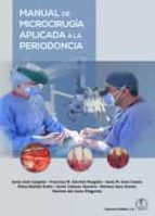 MANUAL DE MICROCIRUGIA APLICADA A LA PERIODONCIA, de JESUS USON GARGALLO | portada del libro