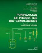 PURIFICACION DE PRODUCTOS BIOTECNOLOGICOS, de ADALBERTO PESSOA | portada del libro