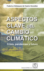 ASPECTOS CLAVE DEL CAMBIO CLIMATICO, de FEDERICO VELAZQUEZ DE CASTRO GONZALEZ | portada del libro