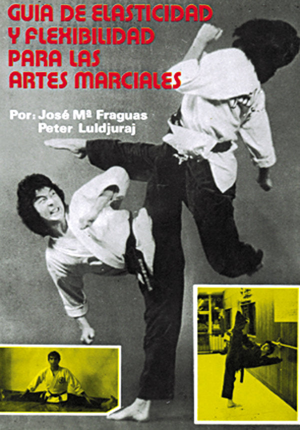 GUíA ELASTICIDAD Y FLEXIBILIDAD PARA ARTES MARCIALES, de FRAGUAS, JOSé MARíA | portada del libro
