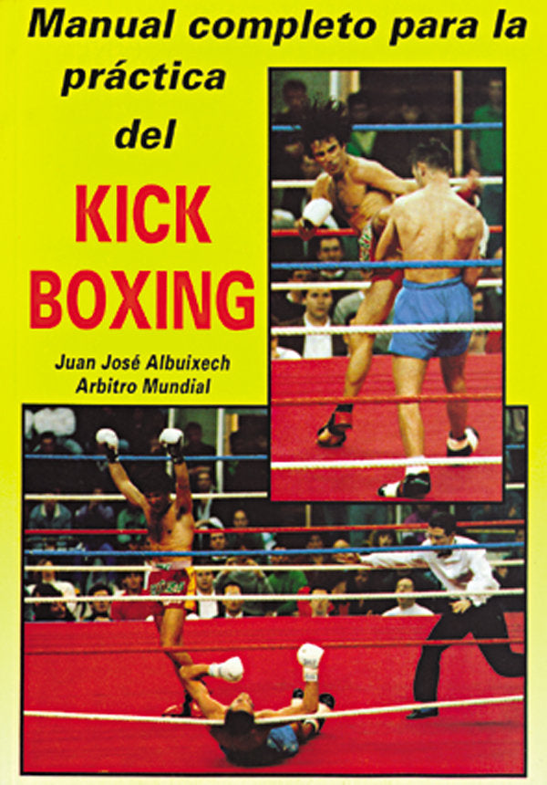 Manual completo para la práctica del Kick-boxing, de ALBBUIXECH, JUAN JOSE | portada del libro