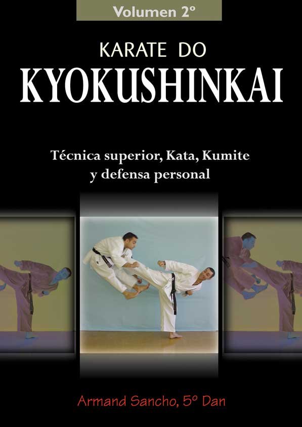 KARATE DO KYOKUSHINKAI: TECNICA SUPERIOR, KATA, KUMITE Y DEFENSA PERSONAL (VOL.2), de SANCHO ARMAND | portada del libro