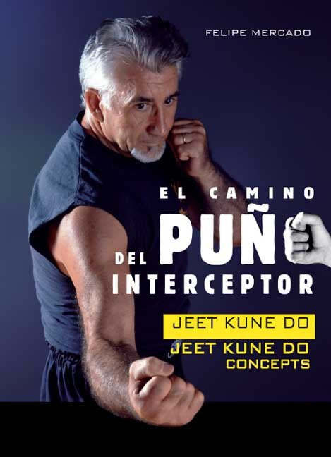 EL CAMINO DEL PUÑO INTERCEPTOR, de MERCADO AGUADO, FELIPE | portada del libro
