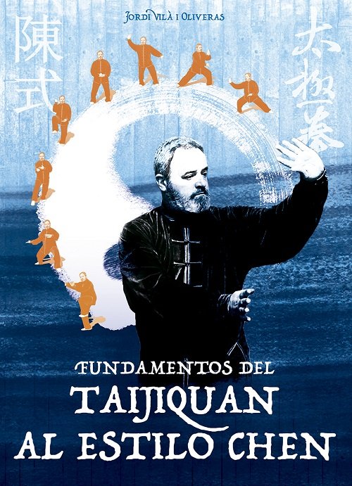 Fundamentos del Taijiquan al estilo Chen, de Vilà i Oliveras, Jordi | portada del libro
