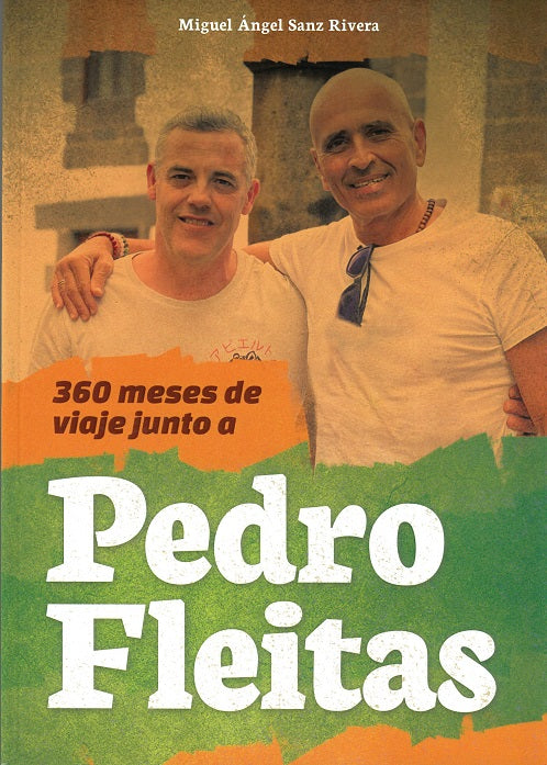 360 meses de viaje junto a Pedro Fleitas, de SANZ RIVERA, MIGUEL ANGEL | portada del libro