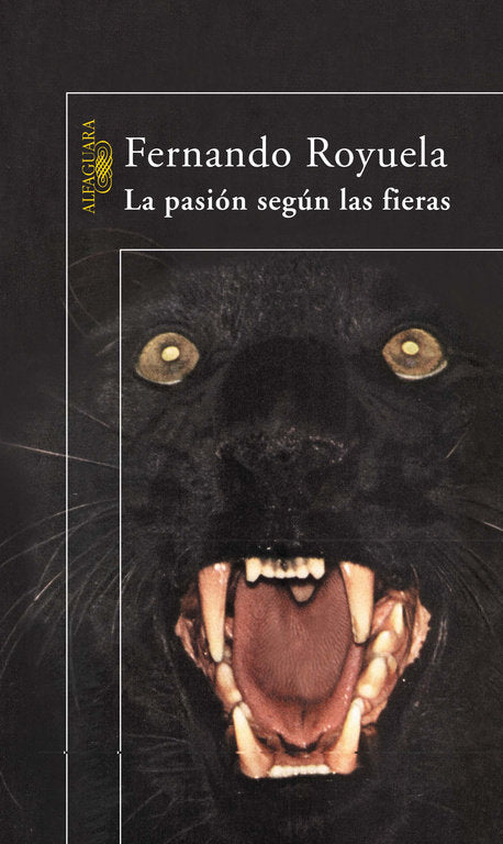La pasión según las fieras, de Royuela Ibáñez, Fernando | portada del libro