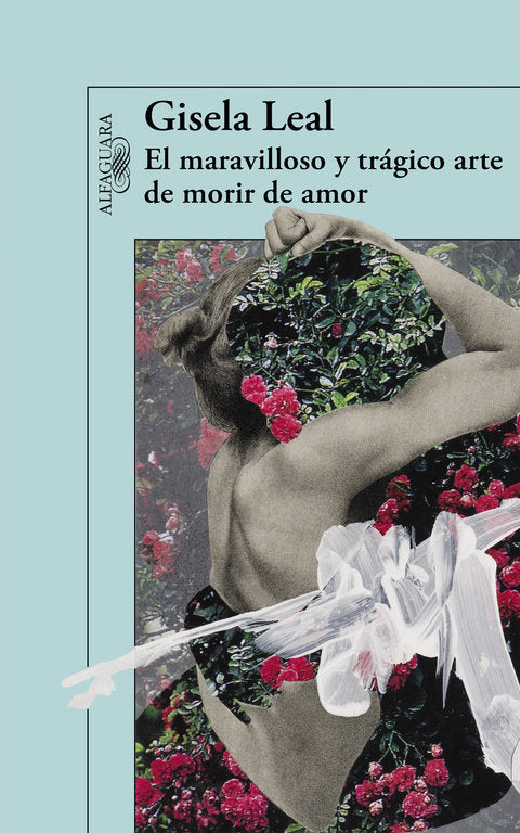 El maravilloso y trágico arte de morir de amor (Mapa de las lenguas), de Leal, Gisela | portada del libro